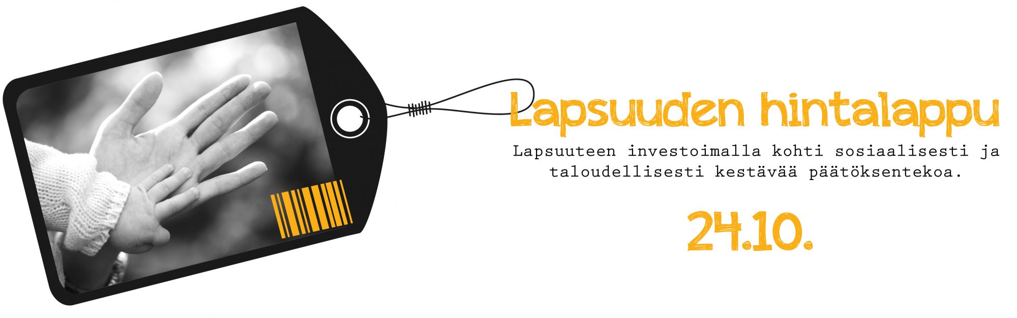 Seminaari: Lapsuuden hintalappu – lapsuuteen investoimalla kohti sosiaalisesti ja taloudellisesti kestävää päätöksentekoa