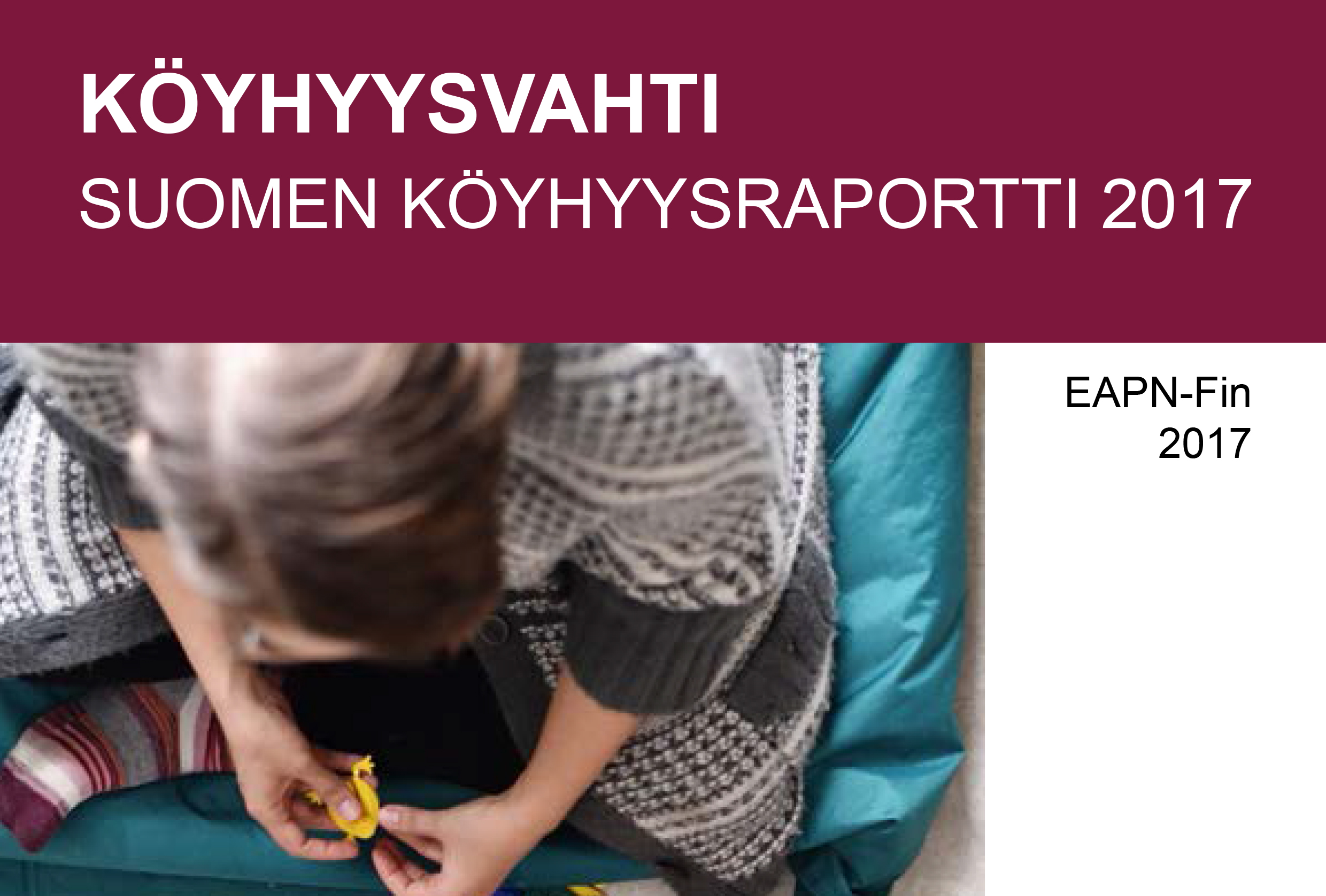 EAPN-Fin julkaisi Köyhyysvahti 2017 -raportin