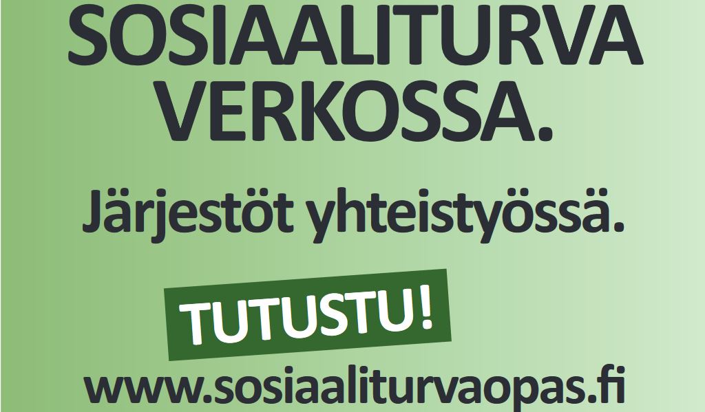 Kuvassa vihreällä pohjalla teksti Sosiaaliturva verkossa. Järjestöt yhdessä. Tutustu! www.sosiaaliturvaopas.fi